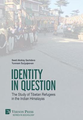 Cover of Identity in Question: The Study of Tibetan Refugees in the Indian Himalayas