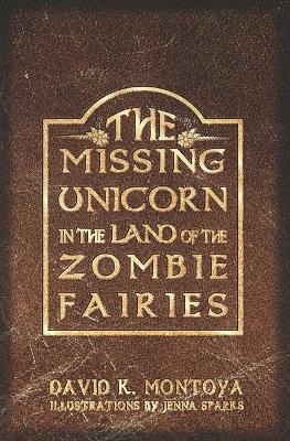 Book cover for The Missing Unicorn in the Land of the Zombie Fairies