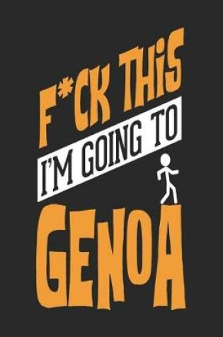 Cover of F*CK THIS I'M GOING TO Genoa