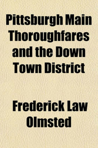 Cover of Pittsburgh Main Thoroughfares and the Down Town District