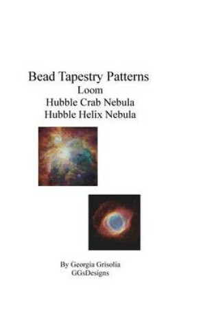 Cover of Bead Tapestry Patterns loom Hubble Crab Nebula Hubble Helix Nebula