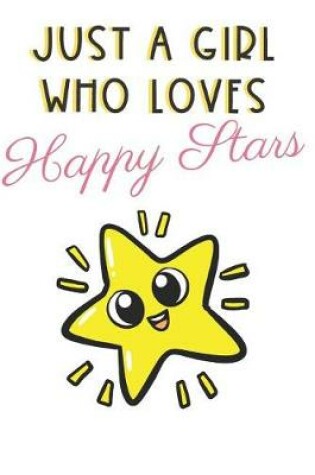 Cover of Just A Girl Who Loves Happy Stars