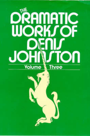 Cover of The Dramatic Works of Denis Johnston