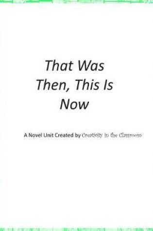 Cover of That Was Then, This Is Now