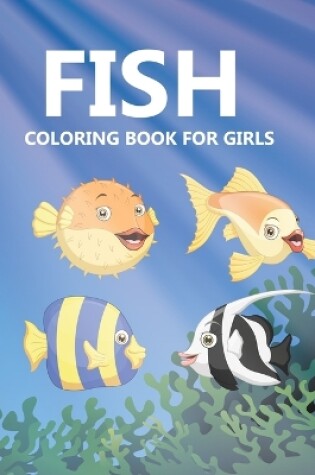 Cover of Fish Coloring Book For Girls