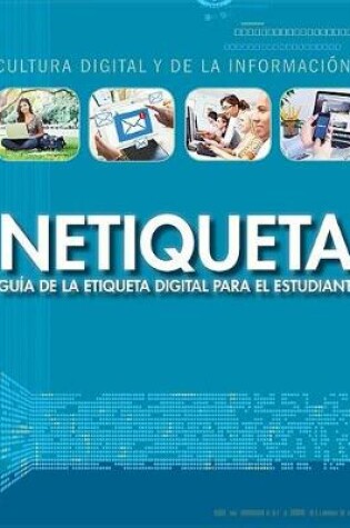 Cover of Netiqueta: Guía de la Etiqueta Digital Para El Estudiante (Netiquette: A Student's Guide to Digital Etiquette)