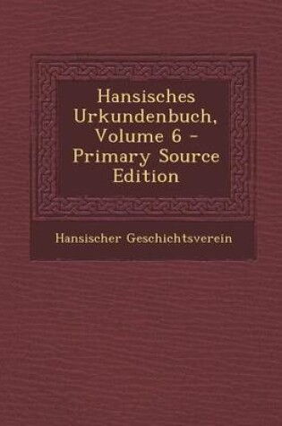 Cover of Hansisches Urkundenbuch, Volume 6