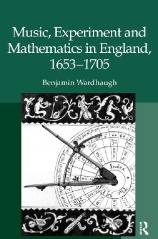 Cover of Music, Experiment and Mathematics in England, 1653–1705