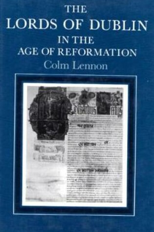 Cover of The Lords of Dublin in the Age of Reformation