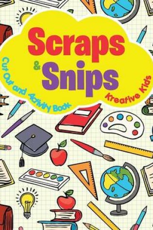 Cover of Scraps & Snips Cut Out and Activity Book