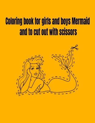 Book cover for Coloring book for girls and boys Mermaid and to cut out with scissors