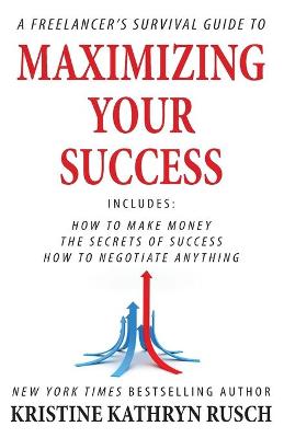 Book cover for A Freelancer's Survival Guide to Maximizing Your Success