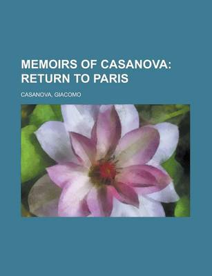 Book cover for Memoirs of Casanova - Volume 12; Return to Paris