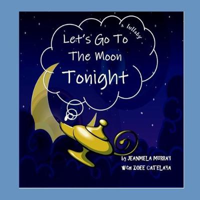 Book cover for Let's Go to the Moon Tonight!