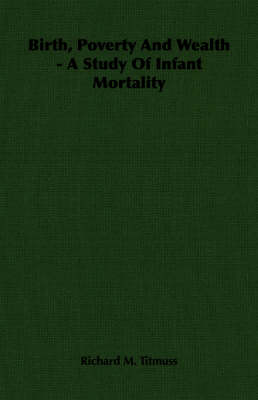 Book cover for Birth, Poverty And Wealth - A Study Of Infant Mortality