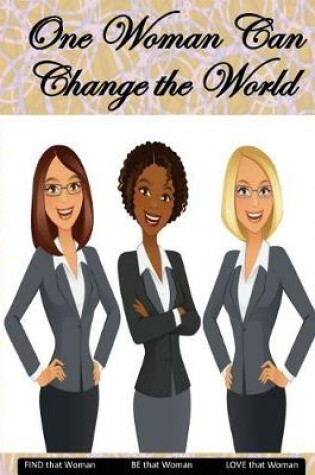 Cover of One Woman Can Change the World - Weekly Calendar Planner - 70 Weeks (8.5 X 11)