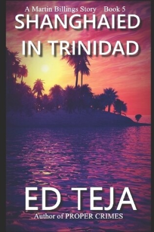 Cover of Shanghaied in Trinidad