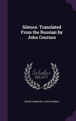 Book cover for Silence. Translated from the Russian by John Cournos