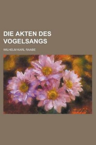 Cover of Die Akten Des Vogelsangs