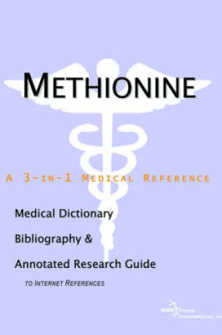 Cover of Methionine - A Medical Dictionary, Bibliography, and Annotated Research Guide to Internet References