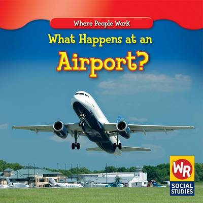 Cover of What Happens at an Airport?