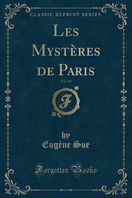 Book cover for Les Mystères de Paris, Vol. 10 (Classic Reprint)