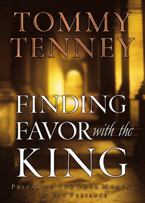 Book cover for Finding Favor with the King: Preparing for Your Moment in His Presence