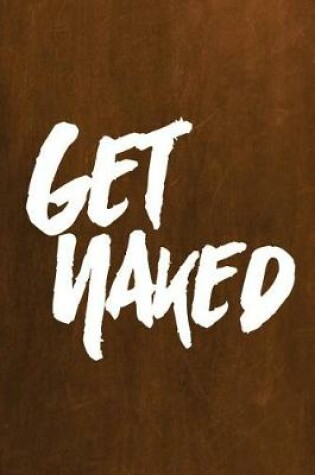 Cover of Chalkboard Journal - Get Naked (Orange)