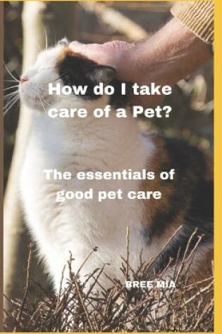 Cover of How do I take care of a Pet?