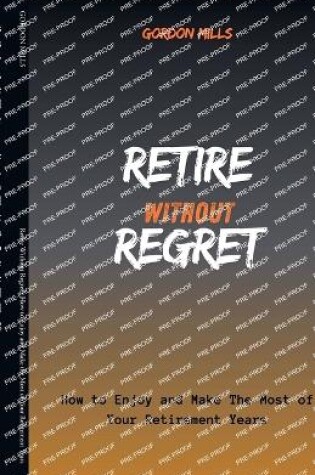 Cover of Retire Without Regret