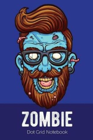 Cover of Zombie Dot Grid Notebook