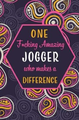 Cover of One F*cking Amazing Jogger Who Makes A Difference