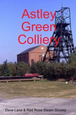 Cover of Astley Green Colliery