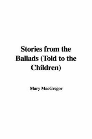 Cover of Stories from the Ballads (Told to the Children)