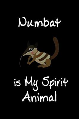 Book cover for Numbat is My Spirit Animal