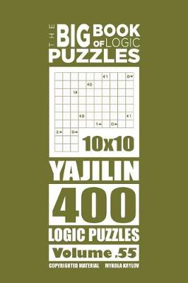 Book cover for The Big Book of Logic Puzzles - Yajilin 400 Logic (Volume 55)