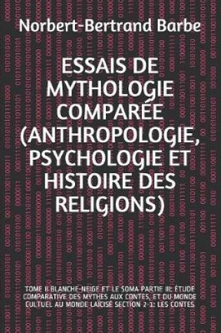 Cover of Essais de Mythologie Comparee (Anthropologie, Psychologie Et Histoire Des Religions)