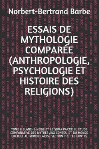 Cover of Essais de Mythologie Comparée (Anthropologie, Psychologie Et Histoire Des Religions)