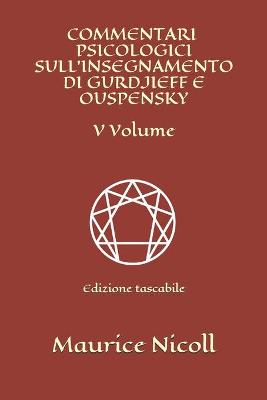 Book cover for Commentari psicologici sull'insegnamento di Gurdjieff e Ouspensky - V Volume