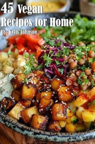 Cover of 45 Vegan Recipes for Home