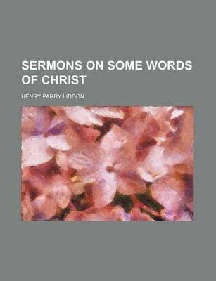 Book cover for Sermons on Some Words of Christ