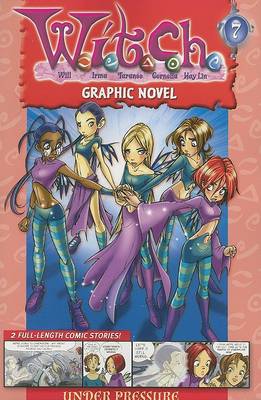 Cover of W.I.T.C.H. Graphic Novel: Under Presure - Book #7