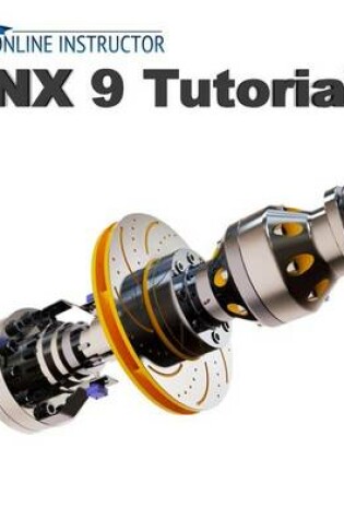 Cover of NX 9 Tutorial