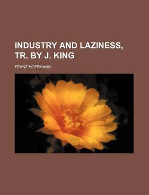 Book cover for Industry and Laziness, Tr. by J. King