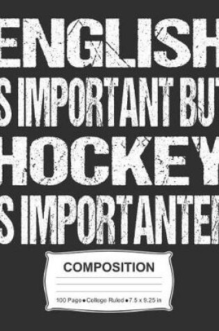 Cover of English Is Important But Hockey Is Importanter Composition