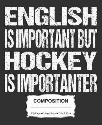 Book cover for English Is Important But Hockey Is Importanter Composition