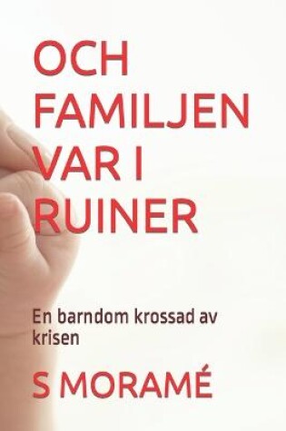 Cover of Och Familjen Var I Ruiner