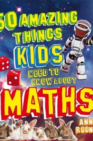Cover of 50 Amazing Things Kids Need to Know About Maths