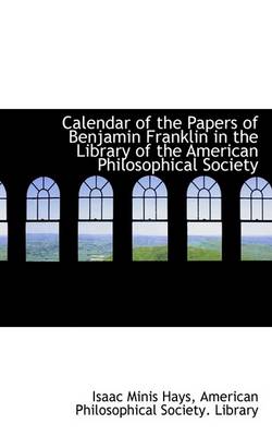 Book cover for Calendar of the Papers of Benjamin Franklin in the Library of the American Philosophical Society