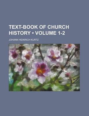 Book cover for Text-Book of Church History (Volume 1-2)